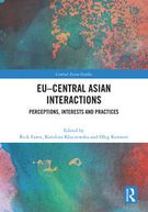 EU–Central Asian Interactions: Perceptions, Interests and Practices