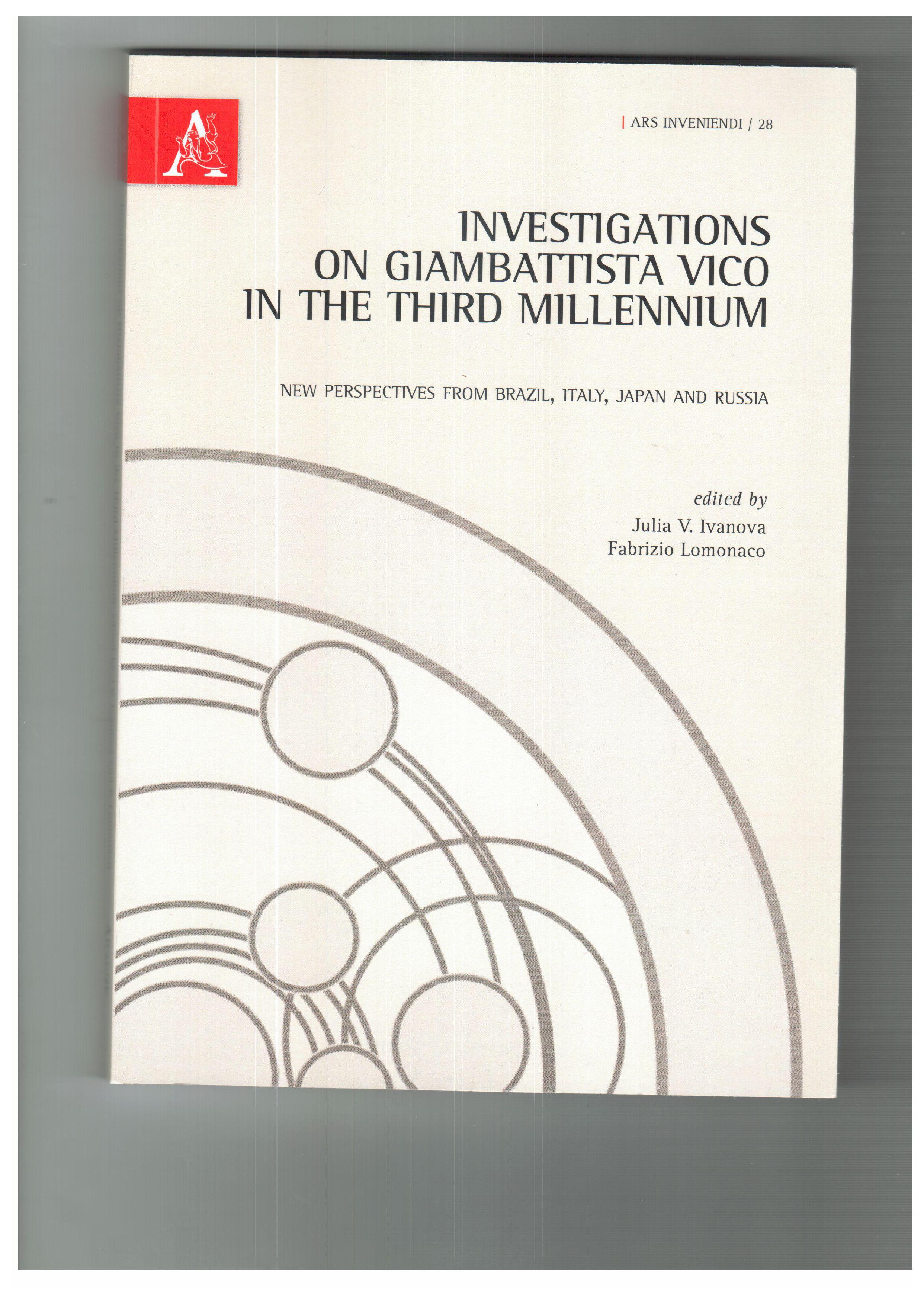 Investigations on Giambattista Vico in the Third Millennium. New  Perspectives from Brazil, Italy, Japan and Russia