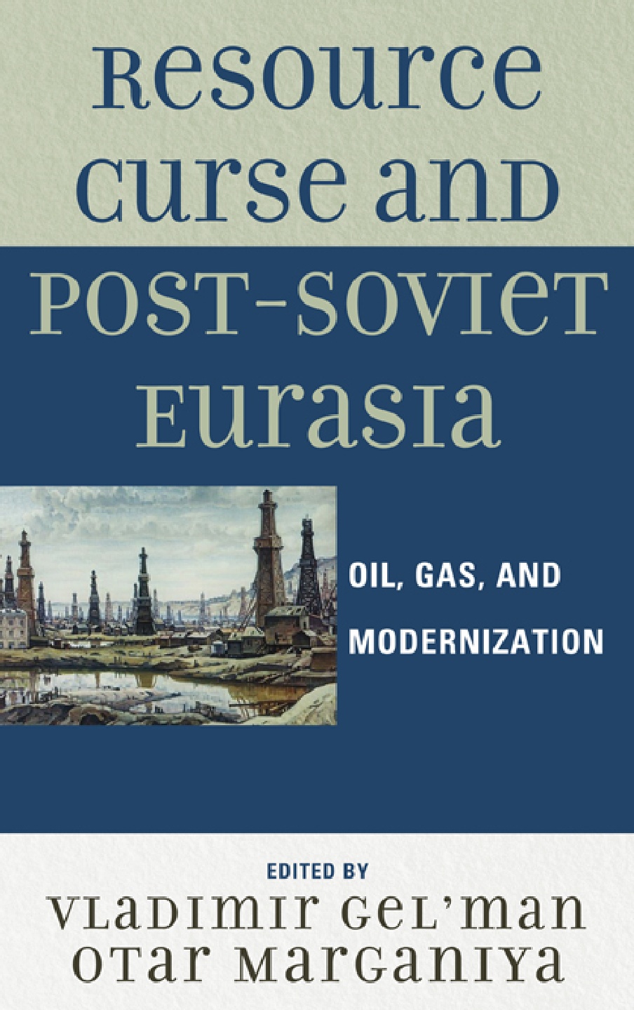 Resource Curse in Post-Soviet Eurasia: Oil, Gas, and Modernization